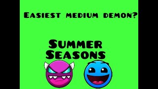 Easiest medium demon ever? Summer Seasons | Geometry Dash