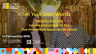 In Your Own Words - Insights into the nature and scope of the live immersive experience sector