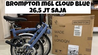 BROMPTON M6L CLOUD BLUE REVIEW WARNANYA FRESH BANGET