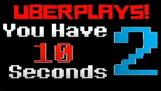 UberPlays! - You Have 10 Seconds 2