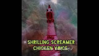 Shrilling Screamer Chicken Voice