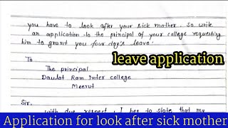 Application for leave// my mother has been suffering from fever since last night look after her.