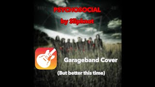 Psychosocial Garageband Cover (But BETTER than the last one)