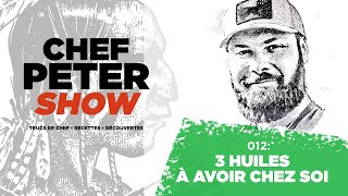 Chef Peter Show: Ep 12: [LES BASES] 3 huiles à avoir chez soi