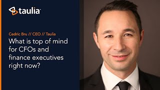 What is top of mind for CFOs and finance executives right now? | Taulia Covid-19 series