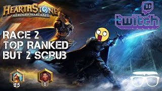 Twitch Livestream| Racing to the Top but 2Scrub4u (Hearthstone)