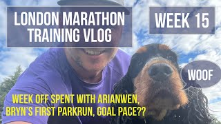 London Marathon Training Vlog Week 15 - week off spent with Arianwen, Bryn's 1st parkrun, goal pace?