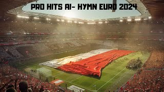 Pro Hits AI- Hymn Euro 2024