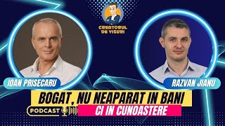 𝐁𝐎𝐆𝐀𝐓, 𝐧𝐮 𝐧𝐞𝐚𝐩ă𝐫𝐚𝐭 î𝐧 𝐛𝐚𝐧𝐢 | Ioan Prisecaru (Conex) | Creatorii de Visuri ep2