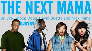 The Next Mama - Dr. Dre, Snoop Dogg, David Guetta & Nicki Minaj