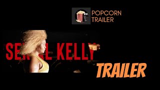 SERIAL KELLY - TRAILER NACIONAL 2022