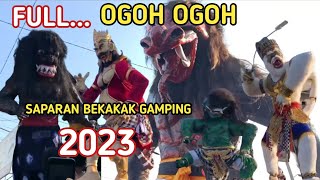 FULL KIRAB BUDAYA OGOH - OGOH  SAPARAN BEKAKAK GAMPING AMBARKETAWANG 2023