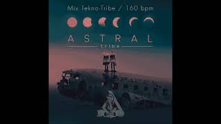 Mix Astral Tribe 02 - TeknoTribe  - 160bpm