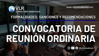 Convocatoria de reunión ordinaria | Formalidades, sanciones y recomendaciones