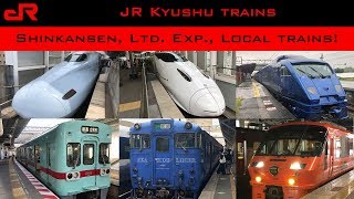 Trains in Kyushu: Shinkansen, Ltd. Exp., Local,...