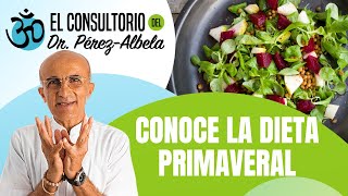 CONOCE LA DIETA PRIMAVERAL | #ElConsultorioDelDrPérezAlbela