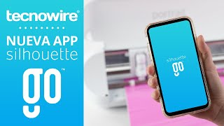 Nueva app Silhouette Go para corte directo desde tu móvil