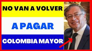 🔔 SE ACABA COLOMBIA MAYOR? Qué Va a Pasar Con los Pagos de los Adultos Mayores