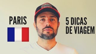 5 DICAS DE VIAGEM - PARIS, França