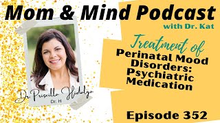 352: Treatment for Perinatal Mood Disorders: Psychiatric Medication