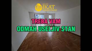 TREBA VAM ODMAH USELJIV STAN