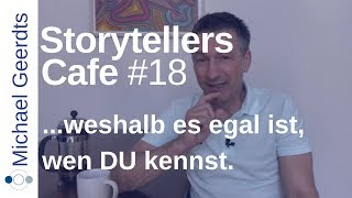 Storytelling - Beispiel: Weshalb es egal ist, wen DU kennst