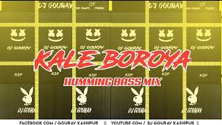 kALE BOROYA DJ HUMMING HARD BASS DJ GAURAV KASHIPUR BY DJ SONU