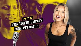 From Burnout to Vitality with Jamal Früster