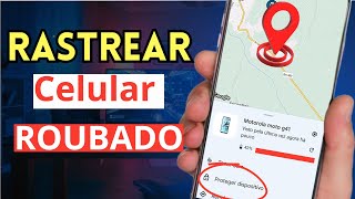 ✅️[Passo a Passo] Como Rastrear Um Celular Android Perdido Ou Roubado