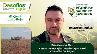 Ensaios de VCU - Centro de Inovação Desafios Agro - ARD / Chapadão do Sul, MS