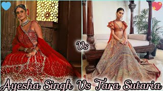 Ayesha Singh vs Tara Sutaria ❤💛