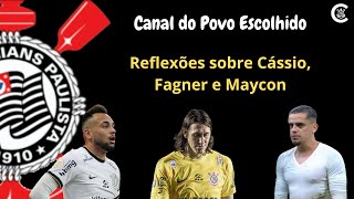 Reflexões sobre Cássio, Fagner e Maycon