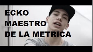 ECKO MAESTRO DE LA METRICA