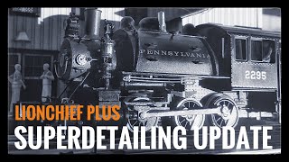 Update: Superdetailing the Lionchief Plus 0-6-0T