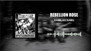 Rebellion Rose - Kamilah Kamu