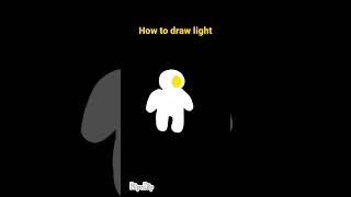 How to draw light from void and light