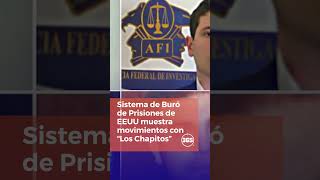 Sistema de Buró de Prisiones de EEUU muestra movimientos con “Los Chapitos”