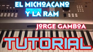 El Michoacano y la Ram - Jorge Gamboa (Melodia Tutorial en Teclado)