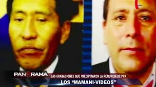 Los “Mamani – Videos”: las grabaciones que precipitaron la renuncia de PPK