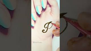 Beautiful "P" Letter mehndi design 🥰 | mehndi tattoo design |mehndi design #shorts