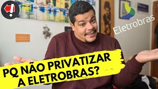 PRIVATIZAR É ROUBO - ELETROBRAS