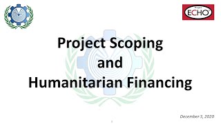 Project Scoping and Humanitarian Financing