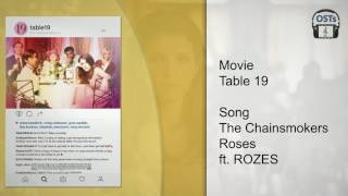 Table 19 | Soundtrack | The Chainsmokers - Roses ft. ROZES