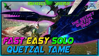 FAST EASY SOLO QUETZAL TAME | ARK SURVIVAL EVOLVED