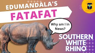 Southern White Rhinoceros | Species in News | Downgraded under CITES | Lecture 2 | EduMandala