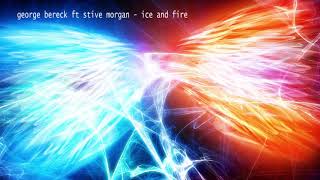 George Bereck ft Stive Morgan - Ice And Fire