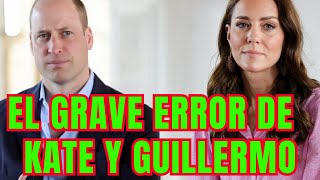 El grave Error de Kate y Guillermo