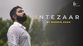 INTEZAAR | BHUMIK SHAH | NEW HINDI SONG | 2020