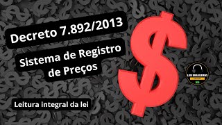 DECRETO 7.892/2013 - SISTEMA DE REGISTRO DE PREÇOS - LEITURA INTEGRAL DO DECRETO