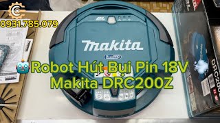 Máy Hút Bụi/Robot Hút Bụi Pin 18V Makita DRC200Z| Cordless Robotic Cleaner, Vacuum| Công Cụ Máy Móc